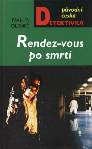 [Původní česká detektivka 01] • Rendez-vous po smrti
